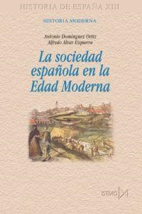 SOCIEDAD EN LA ESPAÑA MODERNA, LA | 9788470903182 | ALVAR / DOMINGUEZ