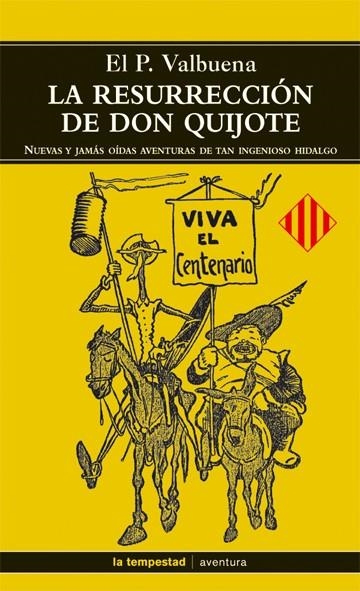 RESURRECCION DE DON QUIJOTE, LA | 9788479480547 | VALBUENA, P.