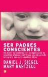 SER PADRES CONSCIENTES | 9788495496447 | SIEGEL, DANIEL J./ HARTZELL, MARY