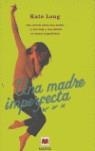 MADRE IMPERFECTA, UNA | 9788496231498 | LONG, KATE