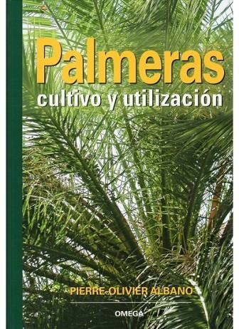 PALMERAS CULTIVO Y UTILIZACION | 9788428214070 | OLIVIER ALBANO, PIERRE