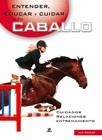 ENTENDER, EDUCAR Y CUIDAR A TU CABALLO | 9788466211161 | AGUILAR, LUZ