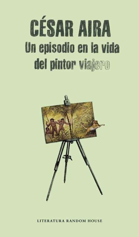 EPISODIO EN LA VIDA DEL PINTOR VIAJERO, UN | 9788439711919 | AIRA, CESAR