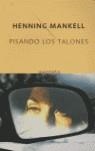 PISANDO LOS TALONES | 9788496333505 | MANKELL, HENNING