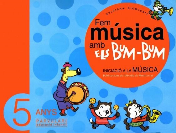 FEM MUSICA AMB ELS BUM-BUM -5 ANYS- | 9788484157007 | DICOVSKIY, SYLVIANA