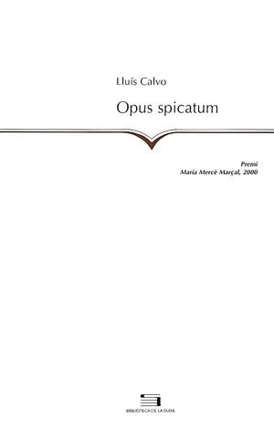 OPUS SPICATUM | 9788479357009 | CALVO, LLUIS