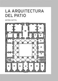 ARQUITECTURA DEL PATIO, LA | 9788425220067 | CAPITEL, ANTON