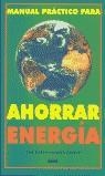 MANUAL PRACTICO PARA AHORRAR ENERGIA | 9788480763448 | THE EARTH WORKS GROUP