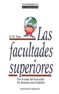 FACULTADES SUPERIORES, LAS | 9788477203148 | TRINE, R. W.