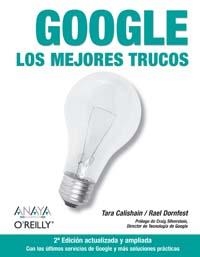 GOOGLE LOS MEJORES TRUCOS. SEGUNDA EDICIÓN | 9788441518520 | CALISHAIN, TARA/DORNFEST, RAEL