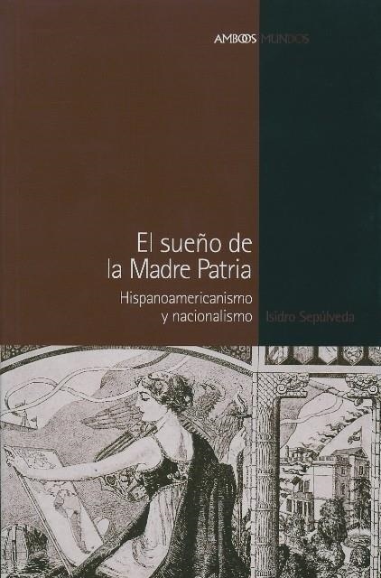 SUEÑO DE LA MADRE PATRIA | 9788496467040 | SEPULVEDA, ISIDRO