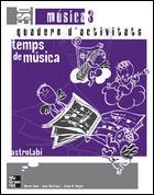 MUSICA 3 ESO QUADERN ACTIVITATS "TEMPS DE MUSICA" ASTROLABI | 9788448198329 | CANO, MERCE