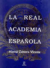 HISTORIA DE LA REAL ACADEMIA ESPAÑOLA | 9788423991853 | ZAMORA VICENTE, ALONSO