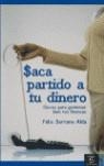 SACA PARTIDO A TU DINERO | 9788467019384 | SERRANO ALDA, FELIX