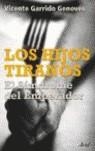 HIJOS TIRANOS, LOS SINDROME DEL EMPERADOR | 9788434444867 | GARRIDO, VICENTE