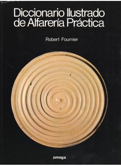 DICCIONARIO ILUSTRADO DE ALFARERIA PRACTICA | 9788428206433 | FOURNIER, ROBERT