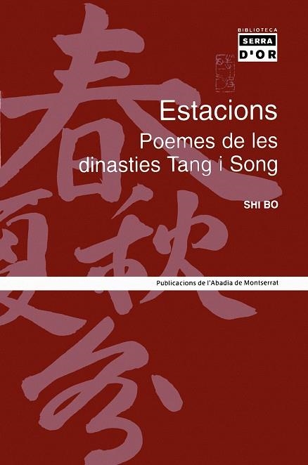 ESTACIONS, POEMES DE LES DINASTIES TANG I SONG | 9788484157342 | BO, SHI