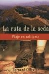 RUTA DE LA SEDA, VIAJE EN SOLITARIO, LA | 9788493424237 | OLLIVIER,BERNARD