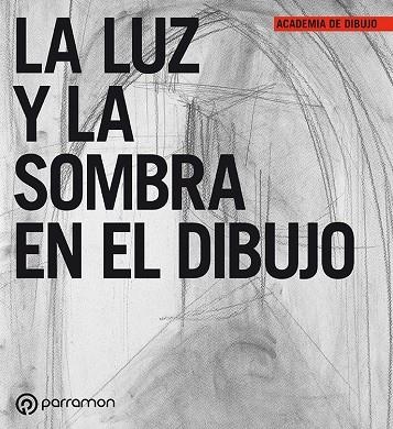 LUZ Y LA SOMBRA EN EL DIBUJO, LA | 9788434227927