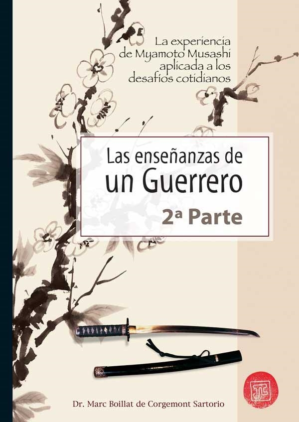 ENSEÑANZAS DE UN GUERRERO, LAS 2 PARTE : LA EXPERIENCIA DE M | 9788420304359 | BOILLAT DE CORGEMONT SARTORIO, MARC E.