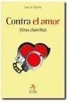 CONTRA EL AMOR : UNA DIATRIBA | 9788496107489 | KIPNIS, LAURA