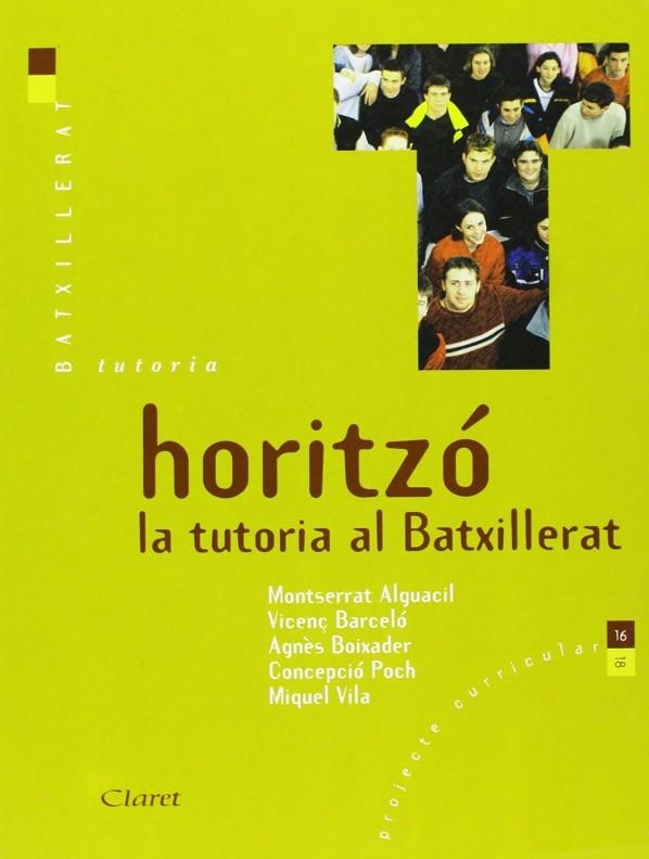 HORITZO. LA TUTORIA AL BATXILLERAT | 9788482974897 | ALGUACIL DE NICOLÁS, MONTSERRAT