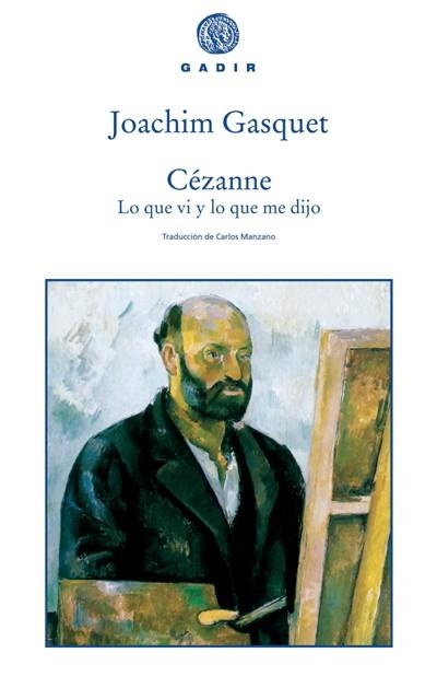 CEZANNE, LO QUE VI Y LO QUE ME DIJO | 9788493404574 | GASQUET, JOACHIM