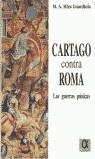 CARTAGO CONTRA ROMA. LAS GUERRAS PUNICAS | 9788488676894 | MIRA GUARDIOLA, M.A.