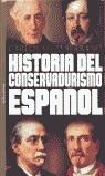 HISTORIA DEL CONSERVADURISMO ESPAÑOL | 9788484600206 | SECO SERRANO, CARLOS