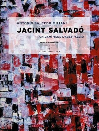 JACINT SALVADOR UN CAMI VERS L' ABSTRACCIO | 9788483303399 | SALCEDO MILIANI, ANTONIO