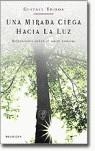 MIRADA CIEGA HACIA A LUZ, UNA | 9788496326545 | THIBON, GUSTAVE