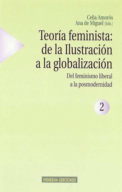 TEORIA FEMINISTA DE LA ILUSTRACION A LA GLOBALIZACION 2 | 9788488123541 | AMOROS, CELIA (ED)