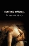 QUINTA MUJER, LA | 9788496333642 | MANKELL, HENNING