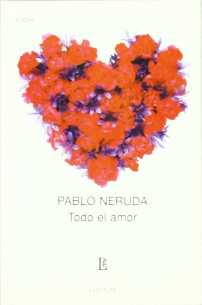 TODO EL AMOR | 9789500306089 | NERUDA, PABLO