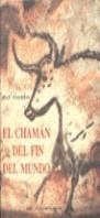 CHAMAN DEL FIN DEL MUNDO, EL | 9788476517482 | COURTIN, JEAN