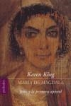 MARIA DE MAGDALA JESUS Y LA PRIMERA APOSTOL | 9788496071377 | KING, KAREN