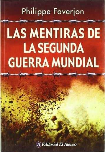 MENTIRAS DE LA SEGUNDA GUERRA MUNDIAL, LAS | 9789500263870 | FAVERJON, PHILIPPE