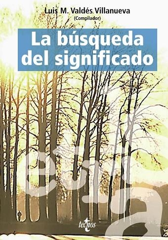 BUSQUEDA DEL SIGNIFICADO, LA  LECTURAS DE FILOSOFIA DEL LENG | 9788430943456 | VALDES VILLANUEVA, LUIS M.