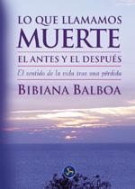 LO QUE LLAMAMOS MUERTE, EL ANTES Y EL DESPUES | 9788495973207 | BALBOA, BIBIANA