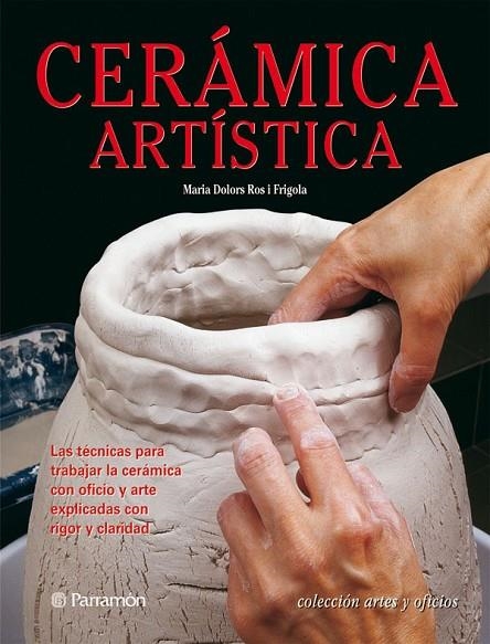 CERAMICA ARTISTICA | 9788434227996 | ROS FRIGOLA, MARIA DOLORS