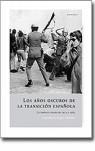 AÑOS OSCUROS DE LA TRANSICION ESPAÑOLA, LOS | 9788496326521 | PONS PRADES, EDUARDO (1921- )