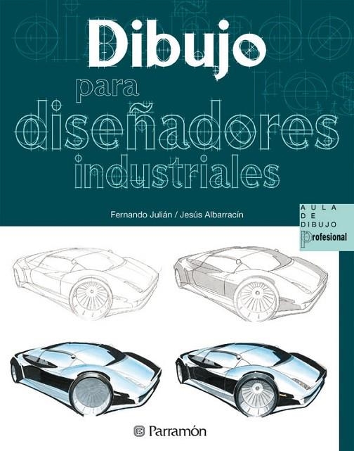 DIBUJO PARA DISEÑADORES INDUSTRIALES | 9788434227989 | JULIAN, FERNANDO