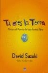 TU ERES LA TIERRA | 9788497541886 | SUZUKI, DAVID