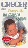 NUESTRO HIJO NO QUIERE COMER | 9788434502567 | MORCILLO MOSTAZA, PATRICIA SARA