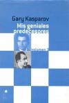 MIS GENIALES PREDECESORES VOL.3 | 9788493259358 | KASPAROV, GARY