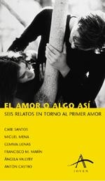 AMOR O ALGO ASI, EL | 9788484280262 | SANTOS, C. MENA, M. LIENAS, G. MARIN, F.M. VALLVEY