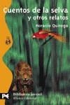 CUENTOS DE LA SELVA Y OTROS RELATOS | 9788420636917 | QUIROGA, HORACIO