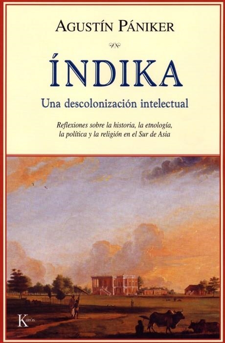 INDIKA UNA DESCOLONIZACION INTELECTUAL | 9788472456075 | PANIKER, AGUSTIN