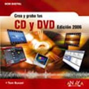 CREA Y GRABA TUS CD Y DVD, EDICION 2006 | 9788441519237 | BUNZEL, TOM