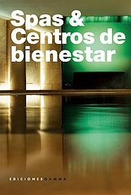 SPAS & CENTROS DE BIENESTAR = SPAS & CENTROS DE BEM-ESTAR | 9788493395155 | FAZIO, BRUNO ,   TR.